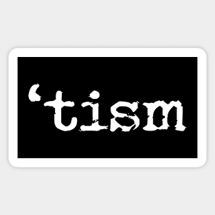 'tism Sticker